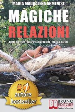 portada Magiche Relazioni: L'Arte Di Vivere L'Amore Tra Spiritualità, Tantra e Natura (en Italiano)