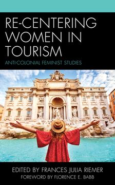 portada Re-Centering Women in Tourism: Anti-Colonial Feminist Studies