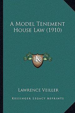 portada a model tenement house law (1910) a model tenement house law (1910) (en Inglés)