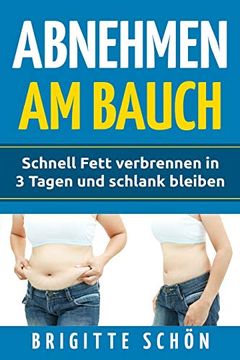 portada Abnehmen am Bauch: Schnell Fett Verbrennen in 3 Tagen und Schlank Bleiben: Volume 4 (Stoffwechsel Aktivieren) (en Alemán)