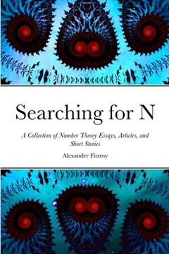 portada Searching for N: A Collection of Number Theory Essays, Articles, and Short Stories (en Inglés)