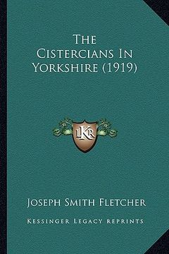 portada the cistercians in yorkshire (1919) the cistercians in yorkshire (1919)