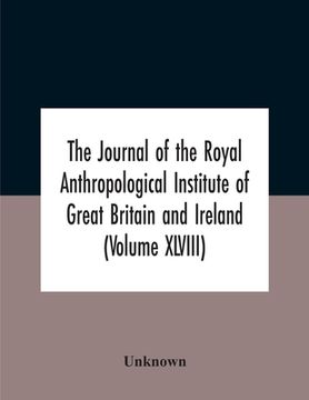 portada The Journal Of The Royal Anthropological Institute Of Great Britain And Ireland (Volume Xlviii) (en Inglés)