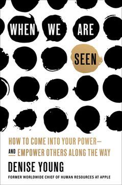 portada When We Are Seen: How to Come Into Your Power--And Empower Others Along the Way (en Inglés)