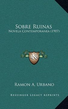 portada Sobre Ruinas: Novela Contemporanea (1907)