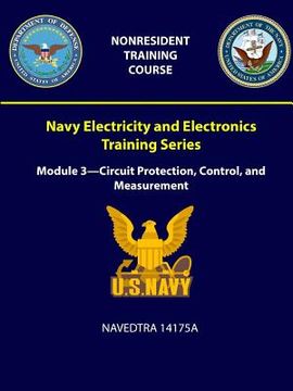 portada Navy Electricity and Electronics Training Series: Module 3 - Circuit Protection, Control, and Measurement - NAVEDTRA 14175A (en Inglés)