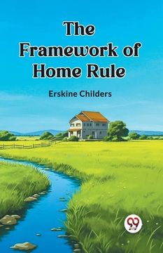portada The Framework of Home Rule (en Inglés)