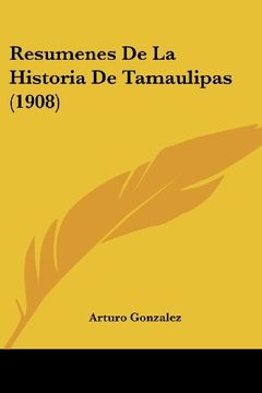 portada Resumenes de la Historia de Tamaulipas (1908) (in Spanish)