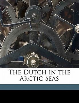 portada the dutch in the arctic seas (en Inglés)