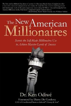 portada The new American Millionaires: Secrets the Self-Made Millionaires use to Achieve Massive Levels of Success (en Inglés)