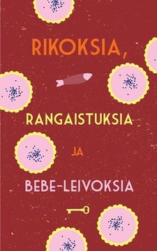 portada Rikoksia, rangaistuksia ja bebe-leivoksia (en Finlandés)
