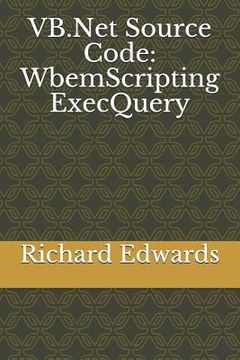 portada VB.Net Source Code: WbemScripting ExecQuery (in English)