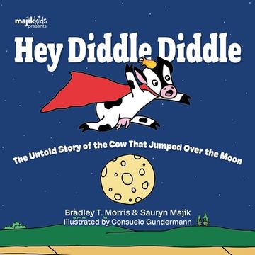 portada Hey Diddle Diddle: The untold story of the cow that jumped over the moon (en Inglés)