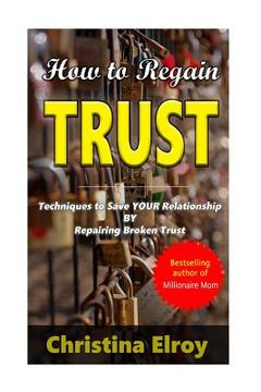 portada How to Regain Trust: Techniques to Save Your Broken Relationship (en Inglés)