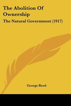 portada the abolition of ownership: the natural government (1917) (in English)