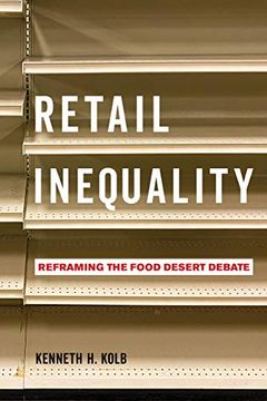 portada Retail Inequality: Reframing the Food Desert Debate (in English)