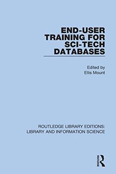 portada End-User Training for Sci-Tech Databases (Routledge Library Editions: Library and Information Science) (en Inglés)