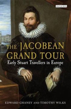 portada The Jacobean Grand Tour: Early Stuart Travellers in Europe (en Inglés)