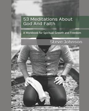 portada 53 Meditations About God And Faith: A Workbook for Spiritual Growth and Freedom (in English)