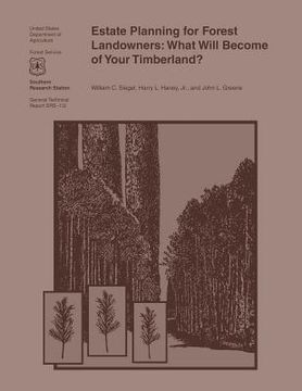 portada Estate Planning for Forest Landowners: What Will Become of Your Timberland? (in English)