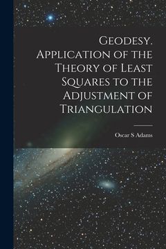 portada Geodesy. Application of the Theory of Least Squares to the Adjustment of Triangulation (en Inglés)