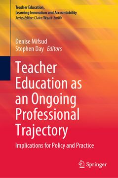 portada Teacher Education as an Ongoing Professional Trajectory: Implications for Policy and Practice (en Inglés)