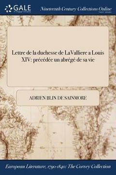 portada Lettre de la duchesse de LaValliere a Louis XIV: précédée ďun abrégé de sa vie (in French)
