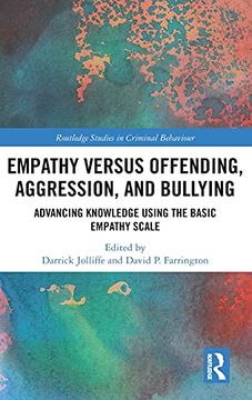 portada Empathy Versus Offending, Aggression and Bullying: Advancing Knowledge Using the Basic Empathy Scale (Routledge Studies in Criminal Behaviour) 