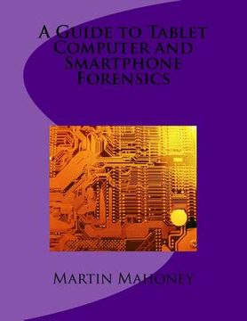 portada A Guide to Tablet Computer and Smartphone Forensics (en Inglés)