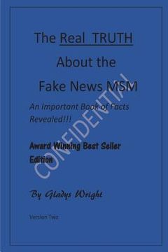 portada The Real TRUTH about the Fake News MSM: Version Two (en Inglés)