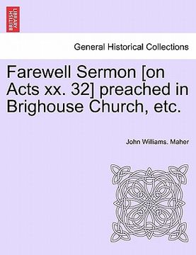 portada farewell sermon [on acts xx. 32] preached in brighouse church, etc. (en Inglés)