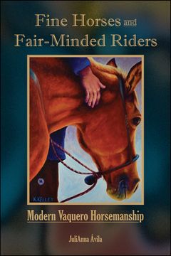 portada Fine Horses and Fair-Minded Riders: Modern Vaquero Horsemanship (en Inglés)