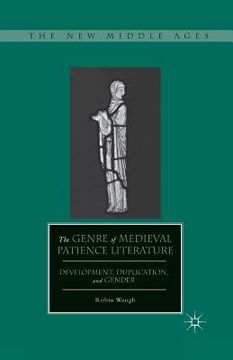 portada The Genre of Medieval Patience Literature: Development, Duplication, and Gender (en Inglés)