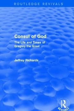 portada Consul of god (Routledge Revivals): The Life and Times of Gregory the Great