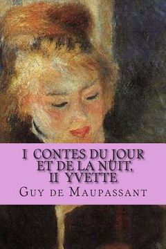 portada I Contes du jour et de la nuit, II Yvette (in French)