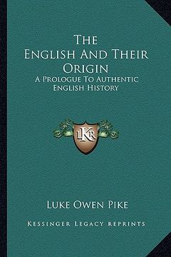 portada the english and their origin: a prologue to authentic english history (en Inglés)