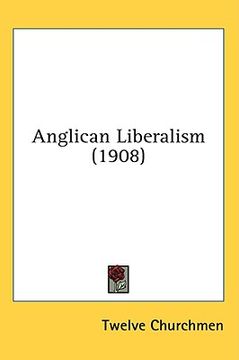 portada anglican liberalism (1908) (en Inglés)
