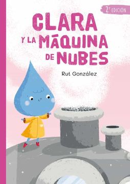portada Clara y la Maquina de Nubes (in Spanish)