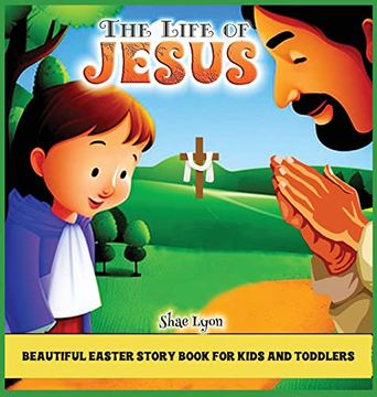 portada The life of Jesus: Customized Illustrations for Children and Toddlers to Encourage Memorization, Practicing Verses, and Learning More Abo (en Inglés)