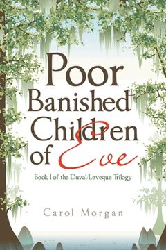 portada Poor Banished Children of Eve: Book I of the Duval/Leveque Trilogy (en Inglés)