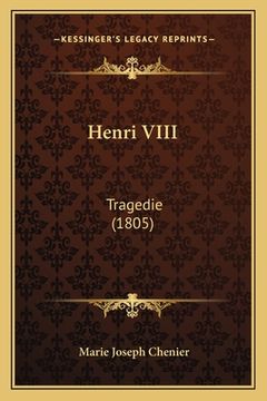 portada Henri VIII: Tragedie (1805) (en Francés)