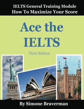 portada Ace the IELTS: IELTS General Module - How to Maximize Your Score (3rd edition) (en Inglés)