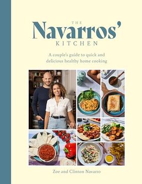 portada The Navarros' Kitchen: A Couple's Guide to Quick and Delicious Healthy Home Cooking (in English)