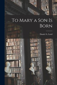 portada To Mary a Son is Born (en Inglés)