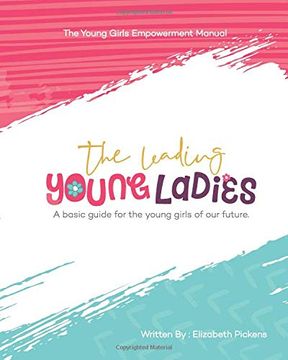 portada The Leading Young Ladies: A Basic Guide for the Young Girls of our Future. (en Inglés)