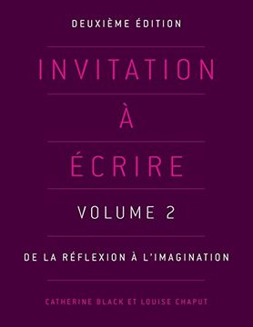 portada Invitation à Écrire: Volume 2: De la Réflexion à L'Imagination (in English)
