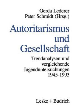 portada Autoritarismus Und Gesellschaft: Trendanalysen Und Vergleichende Jugenduntersuchungen Von 1945-1993
