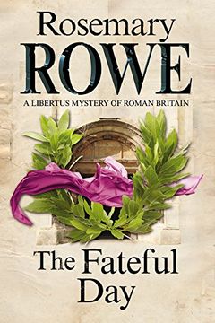 portada Fateful Day, The: A Mystery set in Roman Britain (a Libertus Mystery of Roman Britain) (en Inglés)