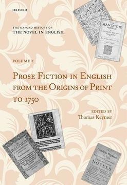 portada The Oxford History of the Novel in English: Volume 1: Prose Fiction in English From the Origins of Print to 1750 (en Inglés)