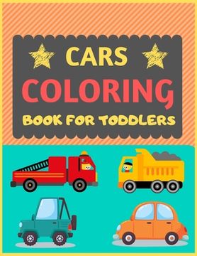 portada Cars Coloring Book for Toddlers: Cool cars and vehicles trucks coloring book for kids & toddlers -trucks and cars for preschooler-coloring book for bo (en Inglés)